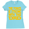 the force is strong with this dad Ladies Fitted T-Shirt