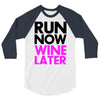 run now wine later 3/4 Sleeve Shirt