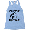 mermaid hair don't care Racerback Tank
