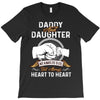 daddy and daughter  always heart to heart T-Shirt