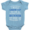 i never dreamed i would grow up to be a super cool runner but here i a Baby Bodysuit