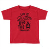 life is better by the camp fire (2) Toddler T-shirt