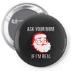 ask your mom if i'm real Pin-back button
