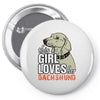 This Girl Loves Her Dachshund Pin-back button
