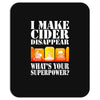 funny i make cider disappear, ideal gift or birthday present. Mousepad