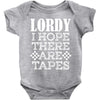 Lordy, I Hope There Are Tapes. Baby Onesie