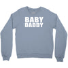 baby daddy t shirt funny daddy fathers day tee father to be family reu Crewneck Sweatshirt