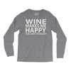 wine makes me happy you, not so much Long Sleeve Shirts