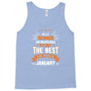 All Women Created Equal But The Best Born In January Tank Top