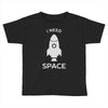need space Toddler T-shirt