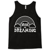 drunk on dreaming Tank Top