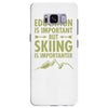 education is important but skiing is importanter Samsung Galaxy S8 Plus