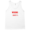 i may be wrong Tank Top