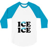 Ice Ice Baby 3/4 Sleeve Shirt