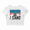 I Don't Kneel Crop Top
