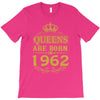 queens are born in 1962 T-Shirt