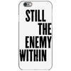 still the enemy within iPhone 6/6s Case