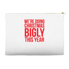 we're doing christmas bigly this year Accessory Pouches