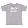 black is beautiful Toddler T-shirt