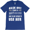 back off i have a crazy grandma and i'm not afraid to user her T-Shirt