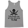 only pirates can get away Tank Top