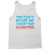 you can't scare me i have two daughters Tank Top
