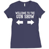 welcome to the gun show Ladies Fitted T-Shirt