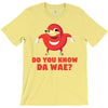 Do You Know Da Wae, THE WAY, DA WAE, Finding Da Wae, Ugandan Knuckles, T-Shirt