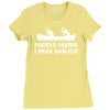 paddle faster i hear banjos hick redneck deliverance creek canoe Ladies Fitted T-Shirt