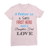 father is a son's first hero Ladies Fitted T-Shirt