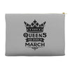 Queens Are Born In March Accessory Pouches