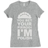 yout bet your pierogi i'm polish Ladies Fitted T-Shirt