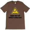 keep out of direct sunlight T-Shirt