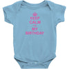 Keep Calm Its My Birthday Baby Onesie