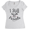 I Still Live With My Parents Women's Triblend Scoop T-shirt