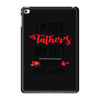 i'm your father's day gift mom says you're welcome iPad Mini 4