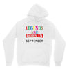 legends are born september Unisex Hoodie