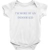 i'm more of an indoor kid Baby Bodysuit