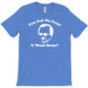you got no fans T-Shirt