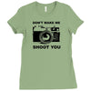 don't make me shoot you Ladies Fitted T-Shirt
