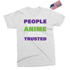 people who don't like anime are not real and should not be trusted Exclusive T-shirt