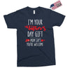 i'm your father's day gift mom says you're welcome, Exclusive T-shirt