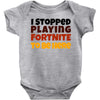 I stopped playing fortnite to be here Baby Bodysuit