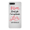 Mom Great Job I m Awesome Love Happy Mother's Day iPhone 7 Plus Case