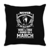 Never Underestimate Old Man Who Was Born March Throw Pillow