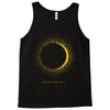 come the sun solar eclipse Tank Top