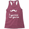 mustache u a question Racerback Tank