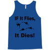 if it flies it dies duck Tank Top