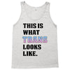This is What Trans Looks Like Tank Top
