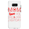mom i love you more everyday Samsung Galaxy S8